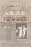 Produkt-Bild: Jahrb&uuml;cher des fr&auml;nkischen Reiches unter Karl dem Gro&szlig;en: Fortgesetzt von Bernhard Simson. Band 2: 789-814. (Jahrb&uuml;cher der deutschen Geschichte)