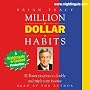 Million Dollar Habits: 12 Power Practices to Double and Triple Your Income by Brian Tracy (Nightingale Conant): 19850CDS Abridged
