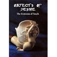 Objects of Desire: The Eroticism of Touch (Ill) (Ill)