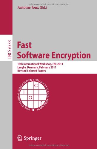 Fast Software Encryption: 18th International Workshop, FSE 2011, Lyngby, Denmark, February 13-16, 2011, Revised Selected Papers (Lecture Notes in Computer Science / Security and Cryptology)