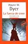 La Fuerza de Creer (Spanish Edition)