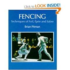 Fencing: Techniques of Foil, Epee and Sabre