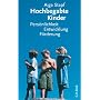 Hochbegabte Kinder: Pers�nlichkeit, Entwicklung, F�rderung