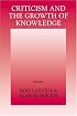 Criticism and the Growth of Knowledge: Volume 4: Proceedings of the International Colloquium in the Philosophy of Science, London, 1965