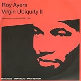 Revue Roy Ayers  / Virgin Ubiquity, Vol. 2: Unreleased Recordings 1976-1981