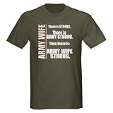 ARMY WIFE STRONG Military Dark T-Shirt by CafePress