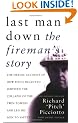 Last Man Down: The Fireman's Story: The Heroic Account of How Pitch Picciotto Survived the Collapse of the Twin Towers and Led His Men to Safety: The ... of the Twin Towers and Lead His Men to Safety