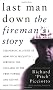 Last Man Down: The Fireman's Story: The Heroic Account of How Pitch Picciotto Survived the Collapse of the Twin Towers and Led His Men to Safety: The ... of the Twin Towers and Lead His Men to Safety