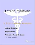 Cyclophosphamide - A Medical Dictionary, Bibliography, and Annotated Research Guide to Internet References