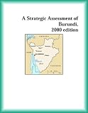 A Strategic Assessment of Burundi, 2000 edition (Strategic Planning Series)
