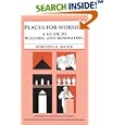 Places for Worship: A Guide to Building and Renovating (American Essays in Liturgy)