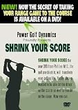Shrink Your Score - from Power Golf Dynamics