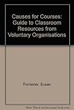 Causes for courses : a guide to classroom resources from voluntary organisations