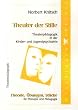 Theater der Stille - Theaterp�dagogik in der Kinder- und Jugendpsychiatrie
