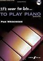 It's Never Too Late to Play Piano (Tutor book with CD)