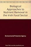 Biological approaches to nutrient removal in the Irish food sector (2001-LS-FW2-M1) : final report