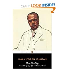 Along This Way: The Autobiography of James Weldon Johnson (Penguin Classics)