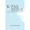 K-Pax Redux: A Play, Screenplay, and a Report