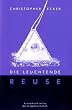 Die leuchtende Reuse: Roman