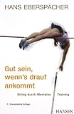 Produkt-Bild: Gut sein, wenn's drauf ankommt: Erfolg durch Mentales Training