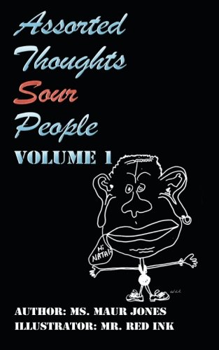 Assorted Thoughts Sour People: Volume: 1