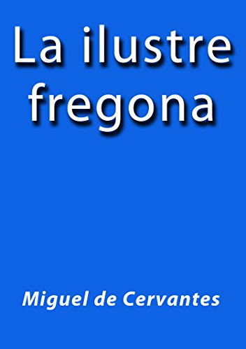 La ilustre fregona (Spanish Edition)
