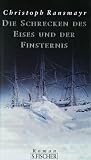 Die Schrecken des Eises und der Finsternis - Christoph Ransmayr