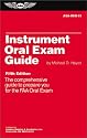 Instrument Oral Exam Guide: The Comprehensive Guide to Prepare You for the FAA Oral Exam (Oral Exam Guide series)