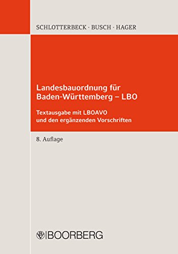 Landesbauordnung für Baden-Württemberg - LBO: Textausgabe mit LBOAVO und den ergänzenden Vorschriften (German Edition)