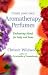 Book Create Your Own Aromatherapy Perfumes: Enchanting Blends for Body and Home