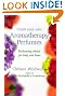 Create Your Own Aromatherapy Perfumes: Enchanting Blends for Body and Home