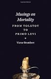 Musings on mortality : from Tolstoy to Primo Levi