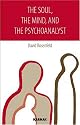 The Soul, the Mind, and the Psychoanalyst: The Creation of the Psychoanalytic Setting in Patients with Psychotic Aspects