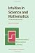 Intuition in Science and Mathematics: An Educational Approach (Mathematics Education Library)
