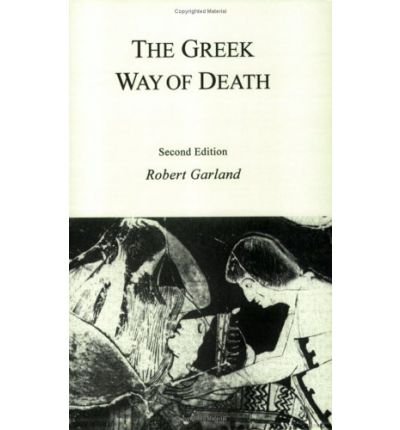 The Greek Way of Death [ The Greek Way of Death by Garland, Robert ( Author ) Paperback Jul- 2001 ] Paperback Jul- 05- 2001