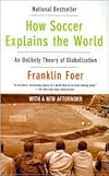 How Soccer Explains the World: An Unlikely Theory of Globalization by Franklin Foer