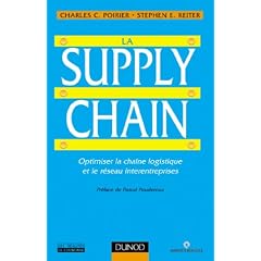 La Supply Chain : Optimiser la cha�ne logistique et le r�seau interentreprises