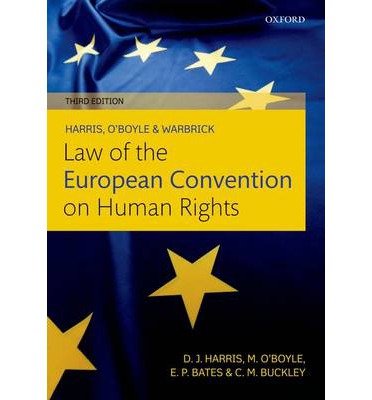 [(Harris, O'Boyle, and Warbrick Law of the European Convention on Human Rights)] [Author: David Harris] published on (October, 2014)