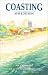 Coasting: An Expanded Guide to the Northern Gulf Coast, 4th Edition