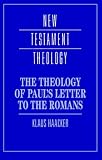 The Theology of Pauls Letter to the Romans (New Testament Theology)