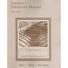 Click here to buy Thomas' Calculus Early Transcendentals; Student's Solutions Manual; Part One by  George B. Thomas, Maurice D. Weir, Joel R. Hass, and Frank R. Giordano.