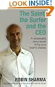 The Saint, The Surfer and The CEO: A Remarkable Story About Living Your Heart's Desires