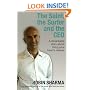 The Saint, the Surfer and the CEO: A Remarkable Story About Living Your Heart's Desires