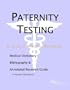 Paternity Testing - A Medical Dictionary, Bibliography, and Annotated Research Guide to Internet References