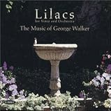 Lilacs: The Music of George Walker