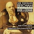 Sir Thomas Beecham Conducts Handel & Goldmark