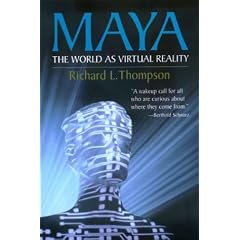 Maya: The World as Virtual Reality