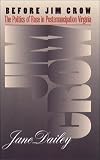 Before Jim Crow: The Politics of Race in Postemancipation Virginia (Gender and American Culture)