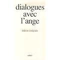 Dialogues avec l'ange : Edition int�grale