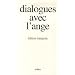Dialogues avec l'ange : Edition int�grale